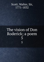 The vision of Don Roderick; a poem. 5