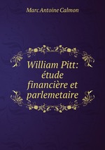 William Pitt: tude financire et parlemetaire