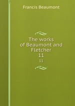 The works of Beaumont and Fletcher. 11