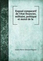 Expos comparatif de l`tat financier, militaire, politique et moral de la