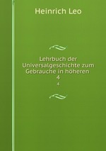 Lehrbuch der Universalgeschichte zum Gebrauche in hheren .. 4