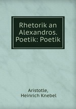 Rhetorik an Alexandros. Poetik: Poetik