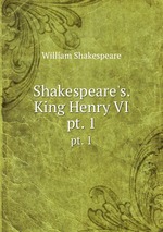Shakespeare`s.King Henry VI. pt. 1