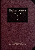 Shakespeare`s works. 3