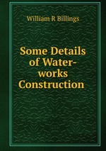 Some Details of Water-works Construction