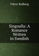 Singoalla: A Romance Written in Swedish