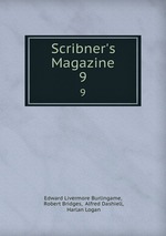 Scribner`s Magazine. 9
