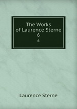 The Works of Laurence Sterne. 6