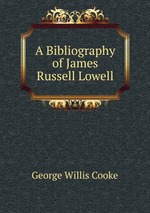 A Bibliography of James Russell Lowell