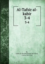 Al-Tafsir al-kabir. 3-4