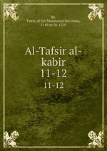 Al-Tafsir al-kabir. 11-12