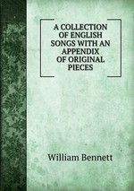 A COLLECTION OF ENGLISH SONGS WITH AN APPENDIX OF ORIGINAL PIECES