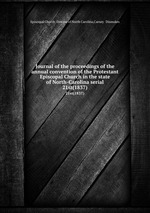 Journal of the proceedings of the annual convention of the Protestant Episcopal Church in the state of North-Carolina serial. 21st(1837)