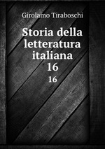 Storia della letteratura italiana. 16