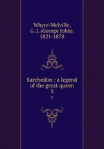 Sarchedon : a legend of the great queen. 3
