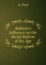 Addison`s influence on the Social Reform of his Age