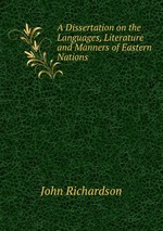 A Dissertation on the Languages, Literature and Manners of Eastern Nations