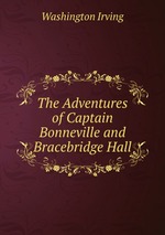 The Adventures of Captain Bonneville and Bracebridge Hall