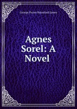 Agnes Sorel: A Novel