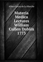 Materia Medica Lectures William Cullen Dublin 1773