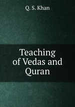 Teaching of Vedas and Quran