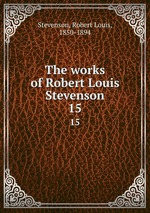 The works of Robert Louis Stevenson. 15