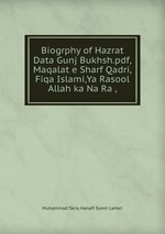 Biogrphy of Hazrat Data Gunj Bukhsh.pdf,Maqalat e Sharf Qadri,Fiqa Islami,Ya Rasool Allah ka Na Ra ,