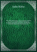 Daily Bible illustrations : being original readings for a year, on subjects from sacred history, biography, georgaphy, antiquities, and theology : Especially designed for the family circle. 6