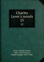 Charles Lever`s novels. 25