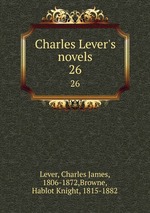 Charles Lever`s novels. 26
