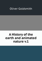 A History of the earth and animated nature v.1