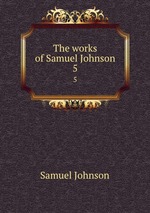 The works of Samuel Johnson. 5