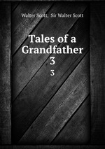 Tales of a Grandfather. 3