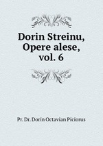 Dorin Streinu, Opere alese, vol. 6