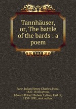 Tannhuser, or, The battle of the bards : a poem