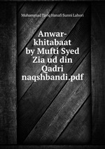 Anwar-khitabaat by Mufti Syed Zia ud din Qadri naqshbandi.pdf