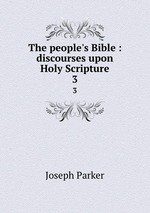 The people`s Bible : discourses upon Holy Scripture. 3