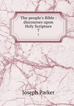 The people`s Bible : discourses upon Holy Scripture. 7
