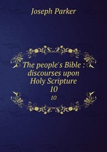 The people`s Bible : discourses upon Holy Scripture. 10