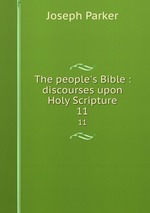 The people`s Bible : discourses upon Holy Scripture. 11