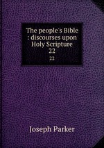 The people`s Bible : discourses upon Holy Scripture. 22