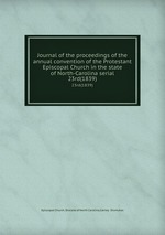 Journal of the proceedings of the annual convention of the Protestant Episcopal Church in the state of North-Carolina serial. 23rd(1839)