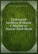 Tazkaratul-Aarifeen-fi-Hayat-e-Mazharya-Hazrat-Syed-Mazh