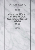Vita e pontificato di Leone X/di Guglielmo Roscoe . 09-10
