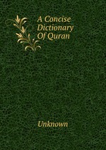 A Concise Dictionary Of Quran