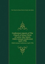 Conference reports of The Church of Jesus Christ of Latter-day Saints. 106th Annual Conference April 1936