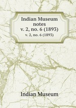 Indian Museum notes. v. 2, no. 6 (1893)