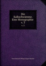 Die Kalkschwmme. Eine Monographie . v. 3