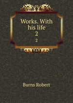 Works. With his life. 2