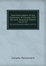 Sessional papers of the Dominion of Canada 1922. 58, no.8, Sessional Papers no.27-32